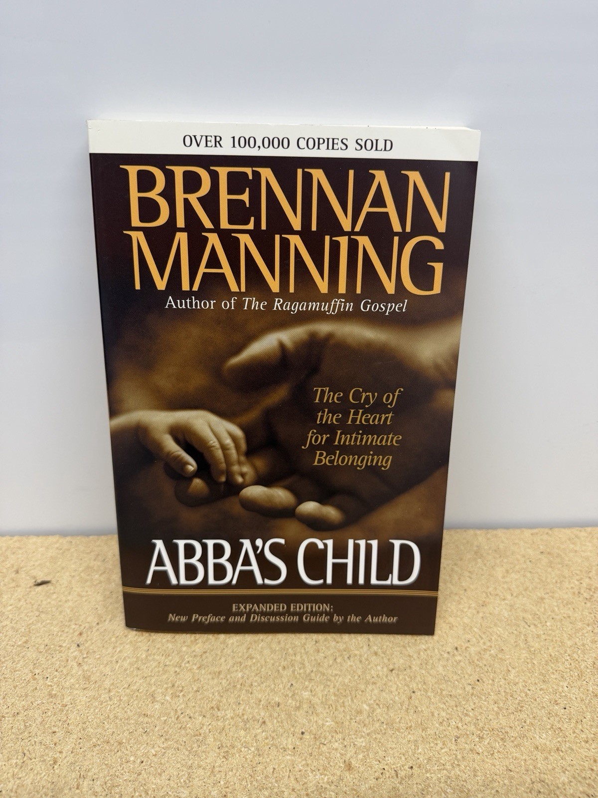 Abba\'s Child : The Cry of the Heart for Intimate Belonging by Brennan Manning
