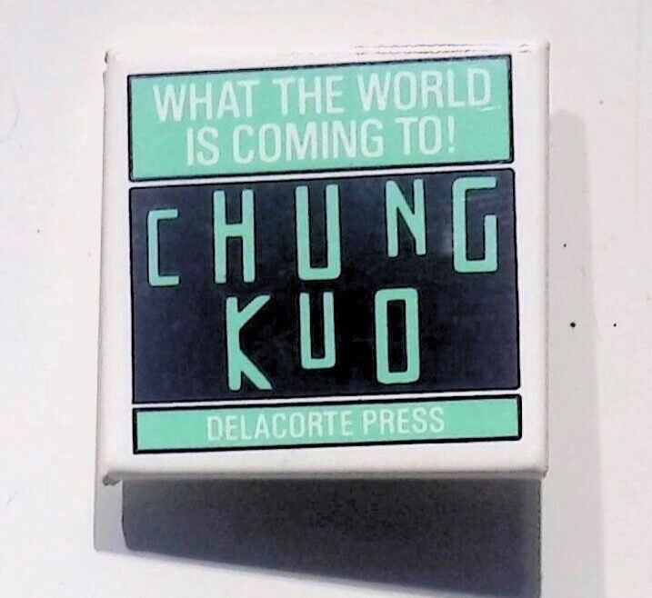 WHAT THE WORLD IS COMING TO CHUNG KUO DELACORTE PRESS, ADVERTISEMENT BUTTON PIN