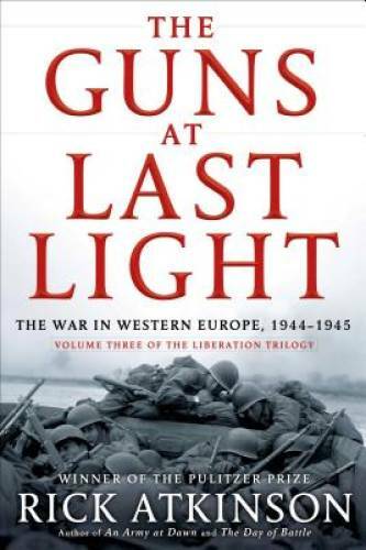 The Guns at Last Light: The War in Western Europe, 1944-1945 (The Liberat - GOOD