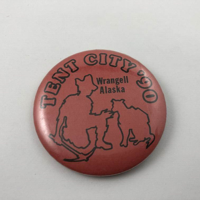 TENT CITY \'90 WRANGELL ALASKA Vintage Promo Button Pinback TENT CITY \'90 WRANGELL ALASKA Vintage Promo Button Pinback