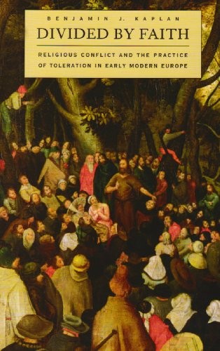 Divided by Faith: Religious Conflict and the Practice of Tolerat