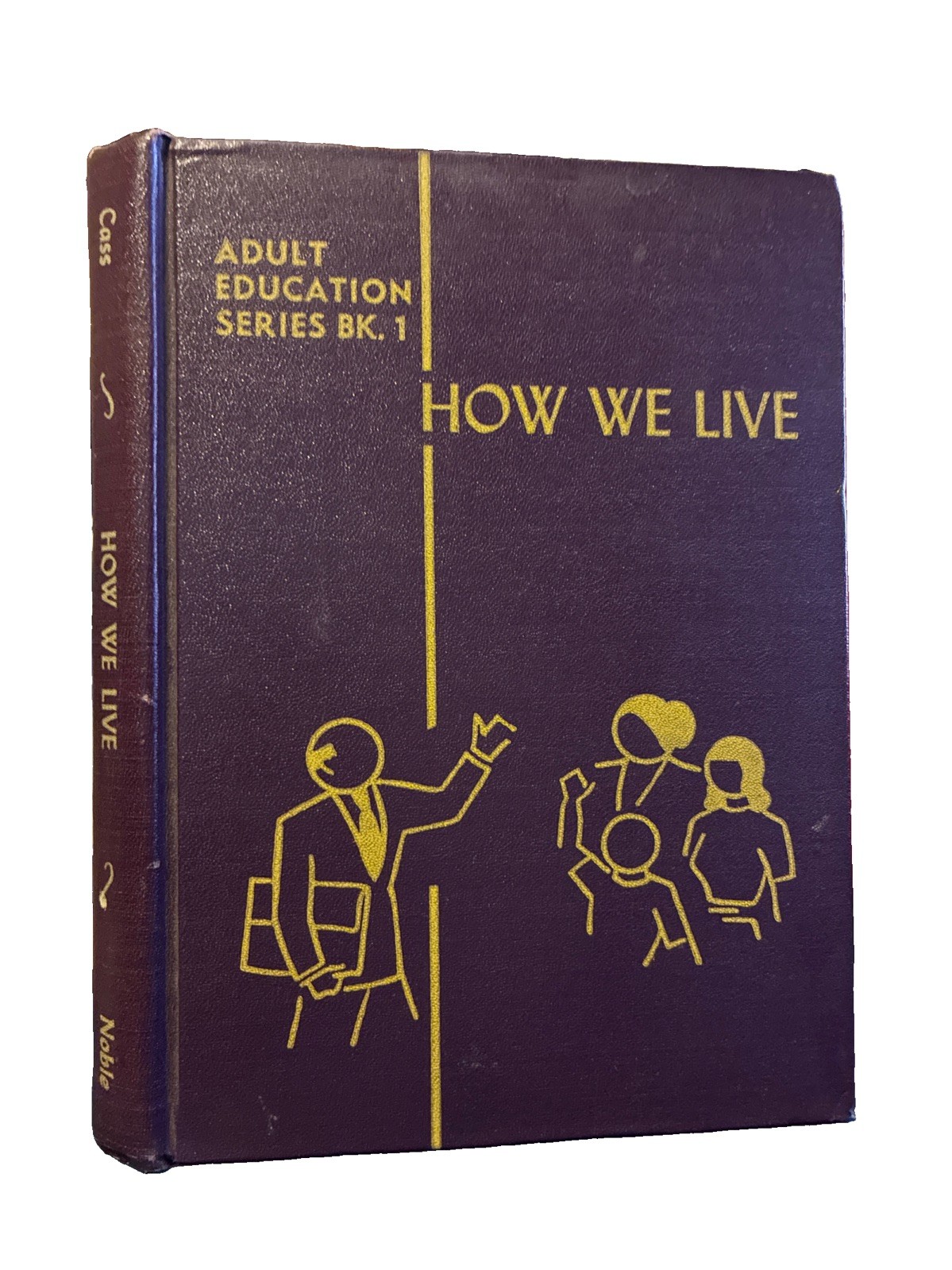 HOW WE LIVE By Angelica W. Cass - Hardcover