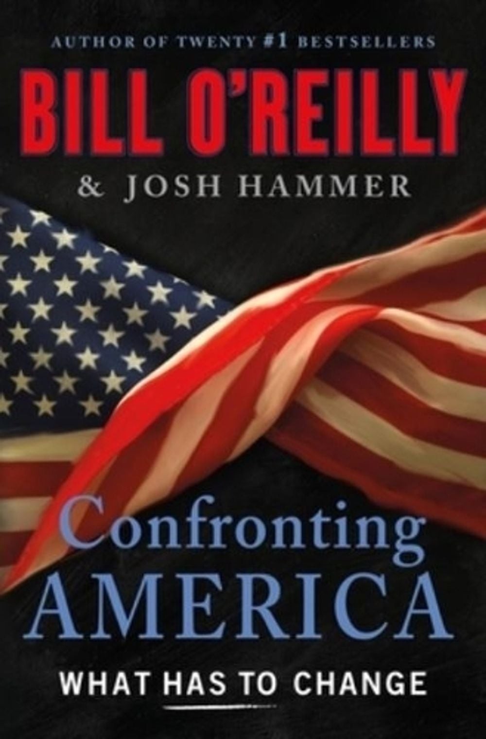 Confronting America: What Has to Change by Bill O\'Reilly Hardcover Book