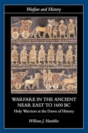 Warfare in the Ancient Near East - Paperback, by William J. Hamblin - Very Good Warfare in the Ancient Near East - Paperback, by William J. Hamblin - Very Good