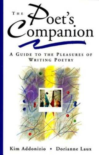 The Poet's Companion: A Guide to the Pleasures of Writing Poetry - VERY GOOD The Poet's Companion: A Guide to the Pleasures of Writing Poetry - VERY GOOD