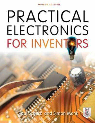 Practical Electronics for Inventors by Paul Scherz: New Practical Electronics for Inventors by Paul Scherz: New