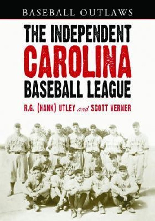 The Independent Carolina Baseball League, 1936-1938 : Baseball Ou