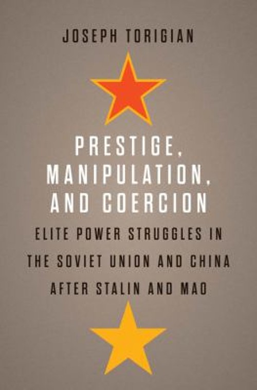 Prestige, Manipulation, and Coercion : Elite Power Struggles in t