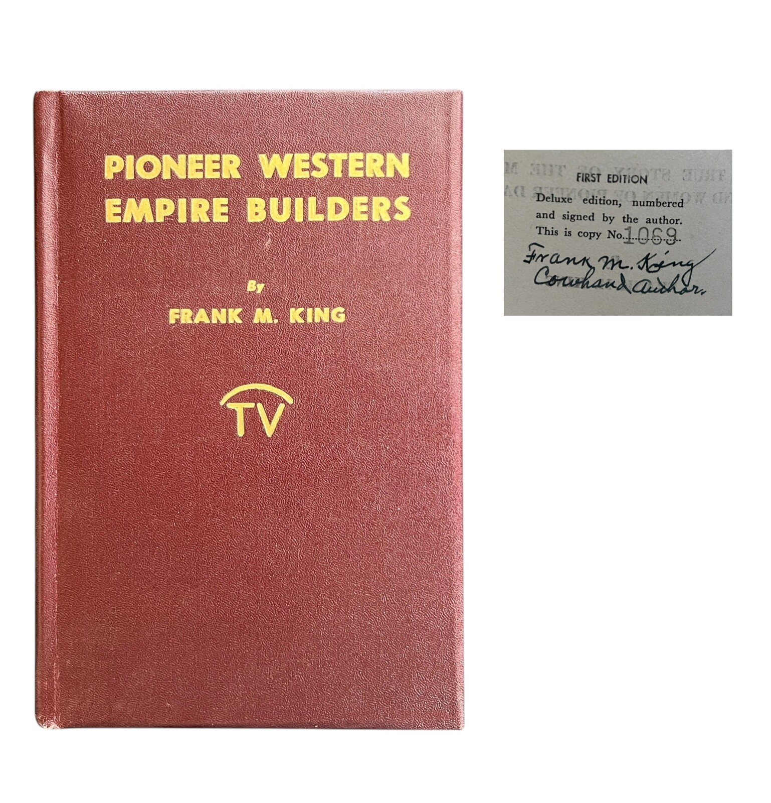 Pioneer Western Empire Builders by Frank M. King SIGNED #ed 1946 1st Edition ZDK