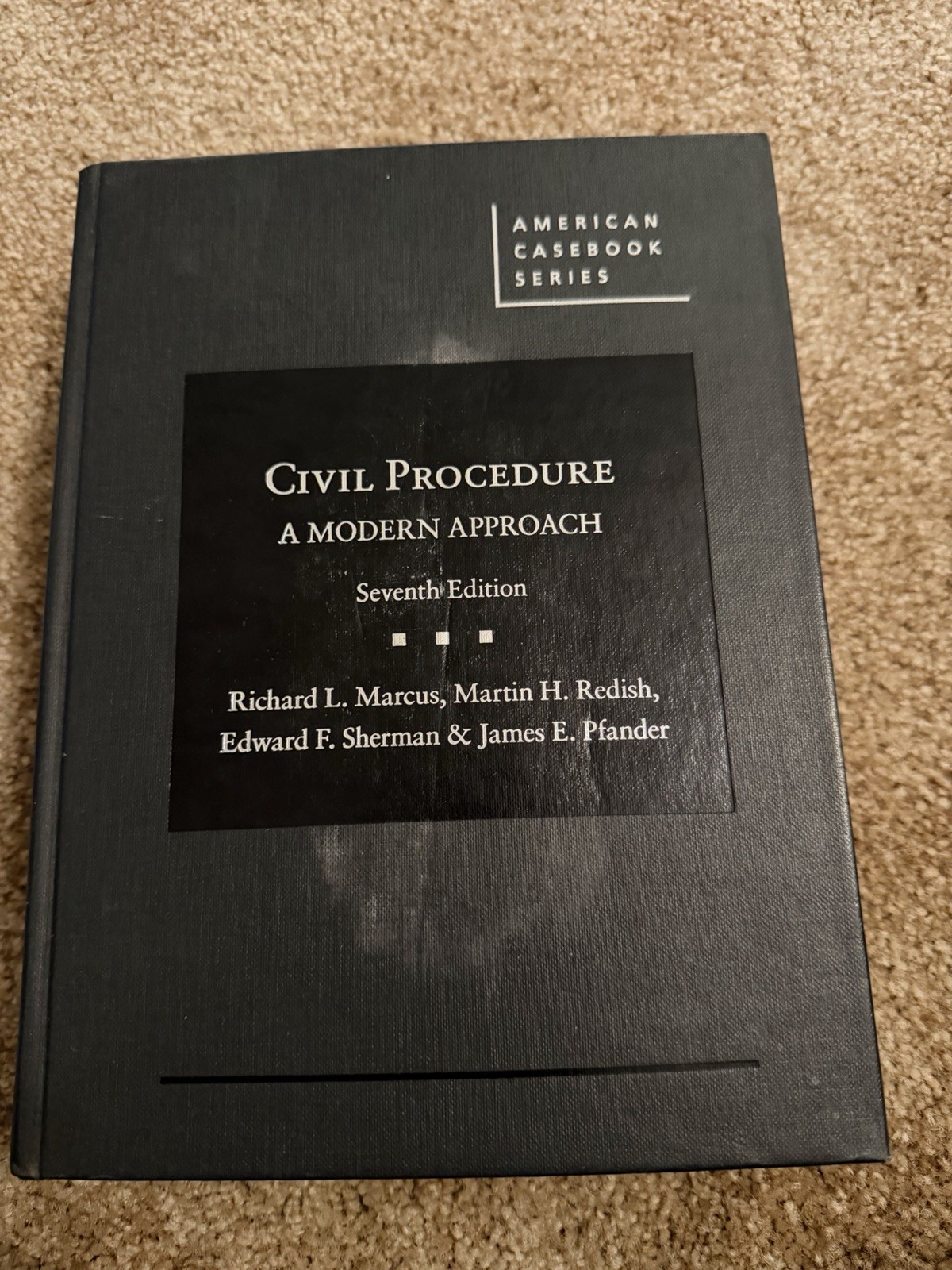 Civil Procedure: A Modern Approach (7th Edition) Seventh Edition. Marcus, Redish Civil Procedure: A Modern Approach (7th Edition) Seventh Edition. Marcus, Redish