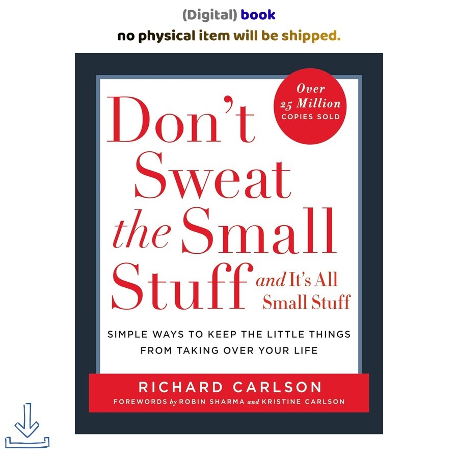 Richard Carlson Don\'t Sweat the Small Stuff . . . and It\'s 1997 Richard Carlson Don\'t Sweat the Small Stuff . . . and It\'s 1997