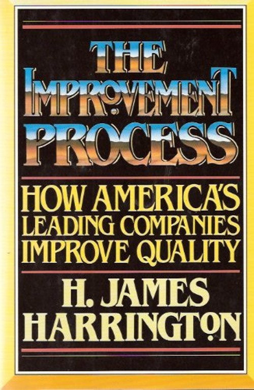 The Improvement Process : How America\'s Leading Companies Improve The Improvement Process : How America\'s Leading Companies Improve