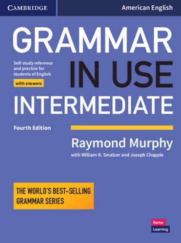 Grammar in Use Intermediate Student\'s Book with Answers: Self-study Reference Grammar in Use Intermediate Student\'s Book with Answers: Self-study Reference