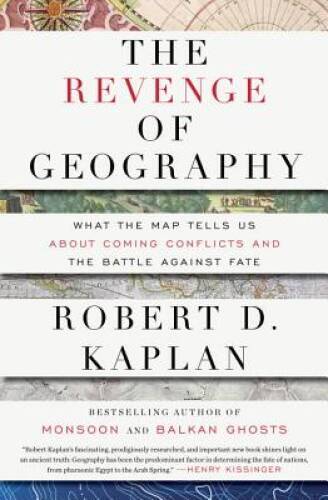 The Revenge of Geography: What the Map Tells Us About Coming Conflic - VERY GOOD The Revenge of Geography: What the Map Tells Us About Coming Conflic - VERY GOOD