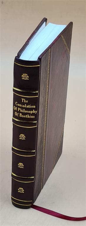 The Consolation Of Philosophy Of Boethius 1897 By H. R. James [Leather Bound]