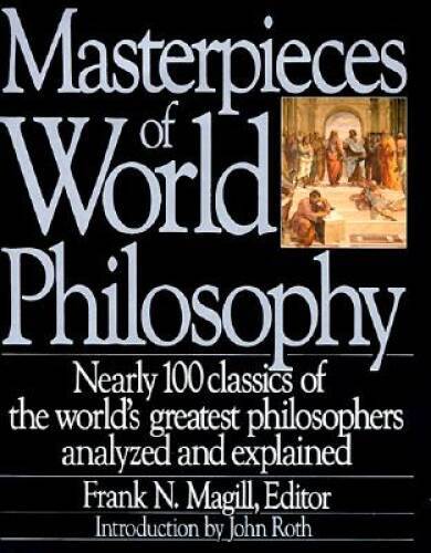 Masterpieces of World Philosophy - Hardcover By Magill, Frank N. - GOOD Masterpieces of World Philosophy - Hardcover By Magill, Frank N. - GOOD