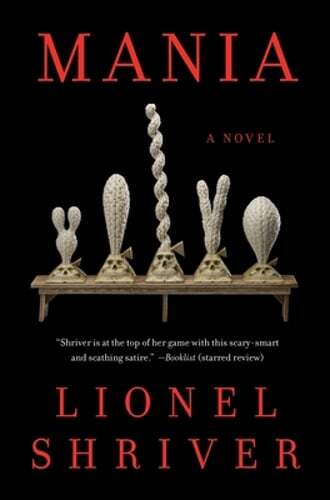 Mania by Lionel Shriver: New