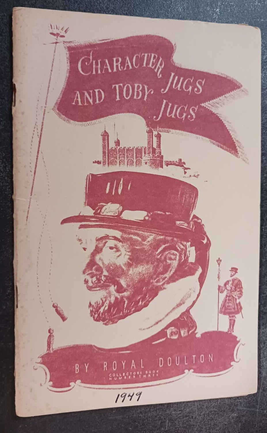 Character Jugs and Toby Jugs : Royal Doulton Collectors Book Number Three 1949