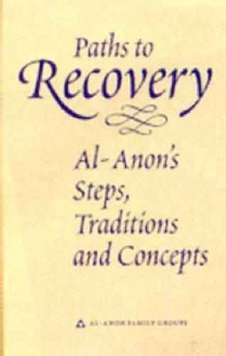 Paths to Recovery: Al-Anon\'s Steps, Traditions, and Concepts - Hardcover - GOOD