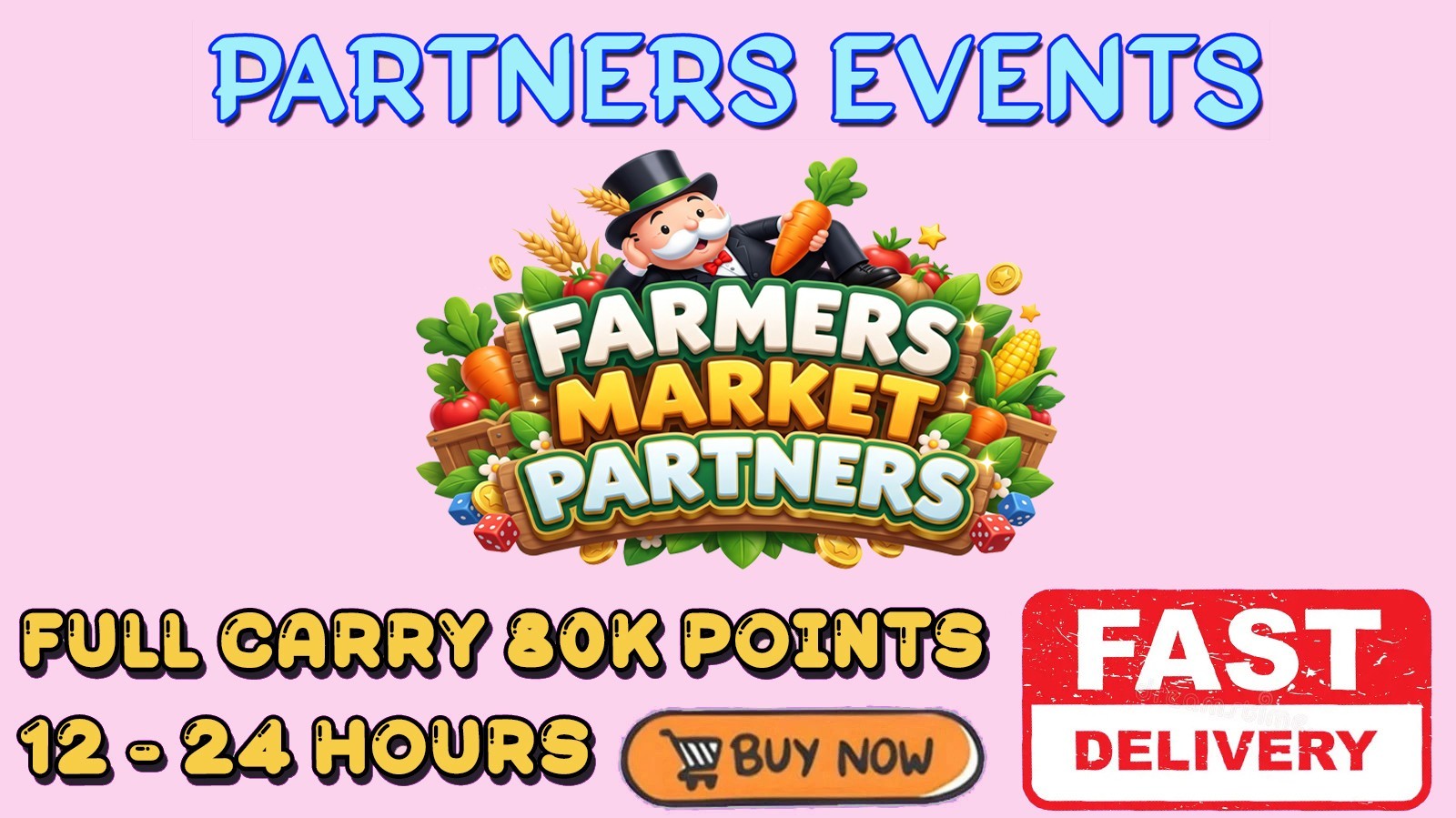 Mono-poly _Go Event Farmers_Market Partners ⭐Full Carry 80k Points⭐ 1 SLOT 24H
