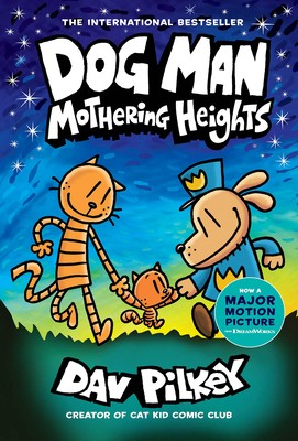 Dog Man: Mothering Heights: From the Creator of Captain Underpants (Dog Man... Dog Man: Mothering Heights: From the Creator of Captain Underpants (Dog Man...