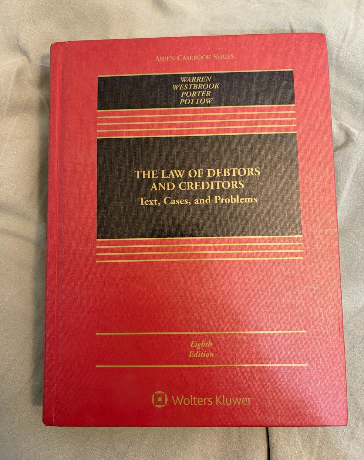 Wolters Kluwer Aspen Casebook: Law of Debtors & Creditors 8th Ed 2021 Wolters Kluwer Aspen Casebook: Law of Debtors & Creditors 8th Ed 2021