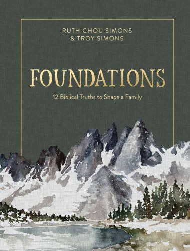 Foundations: 12 Biblical Truths to Shape a Family - Hardcover - GOOD Foundations: 12 Biblical Truths to Shape a Family - Hardcover - GOOD