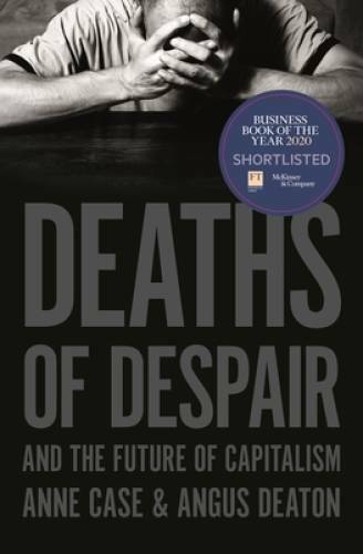Deaths of Despair and the Future of Capitalism - Hardcover By Case, Anne - GOOD