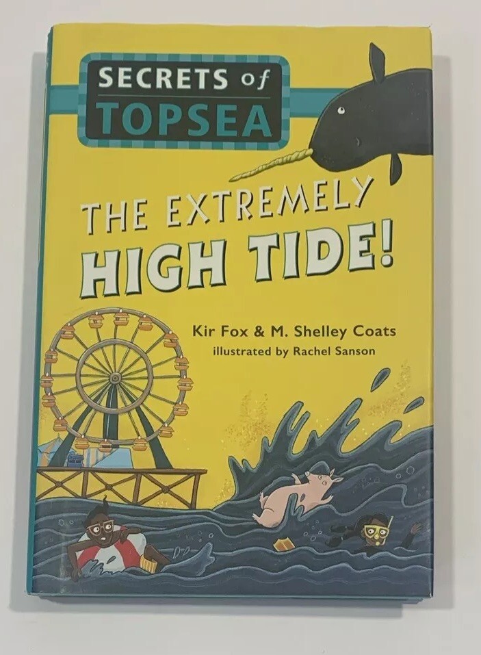 The Extremely High Tide Secrets of Topsea Hardcover By Kit Fox, M Shelley Coats