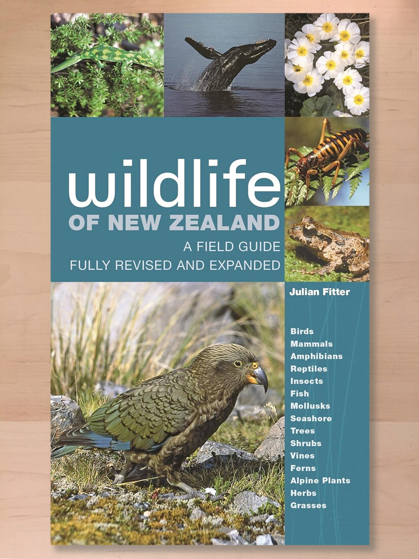 Wildlife of New Zealand: A Field Guide Fully Revised & Expanded by Julian Fitter