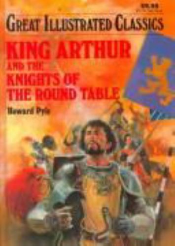 King Arthur and the Knights of the Round Table (Great Illustrated Classics) King Arthur and the Knights of the Round Table (Great Illustrated Classics)