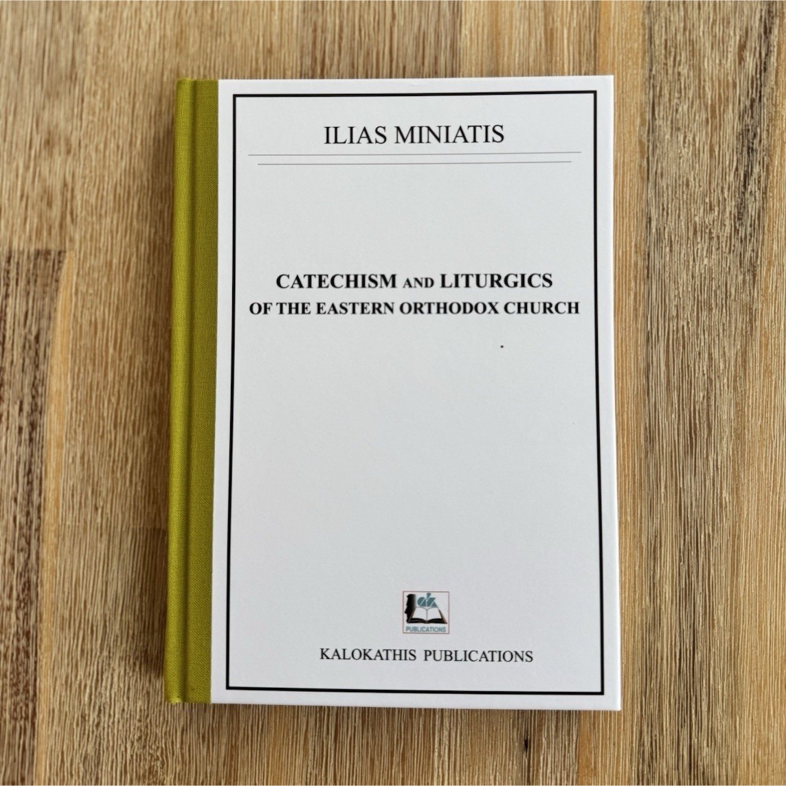 Catechism and Liturgics of the Eastern Orthodox Church, Hardcover Catechism and Liturgics of the Eastern Orthodox Church, Hardcover