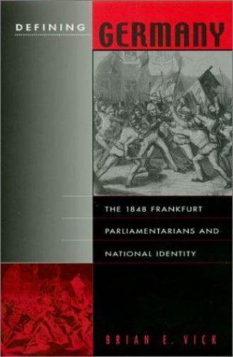 Harvard Historical Studies: Defining Germany : The 1848 Frankfurt ...