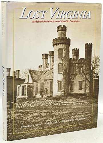 Lost Virginia: Vanished Architecture of the Old Dominion