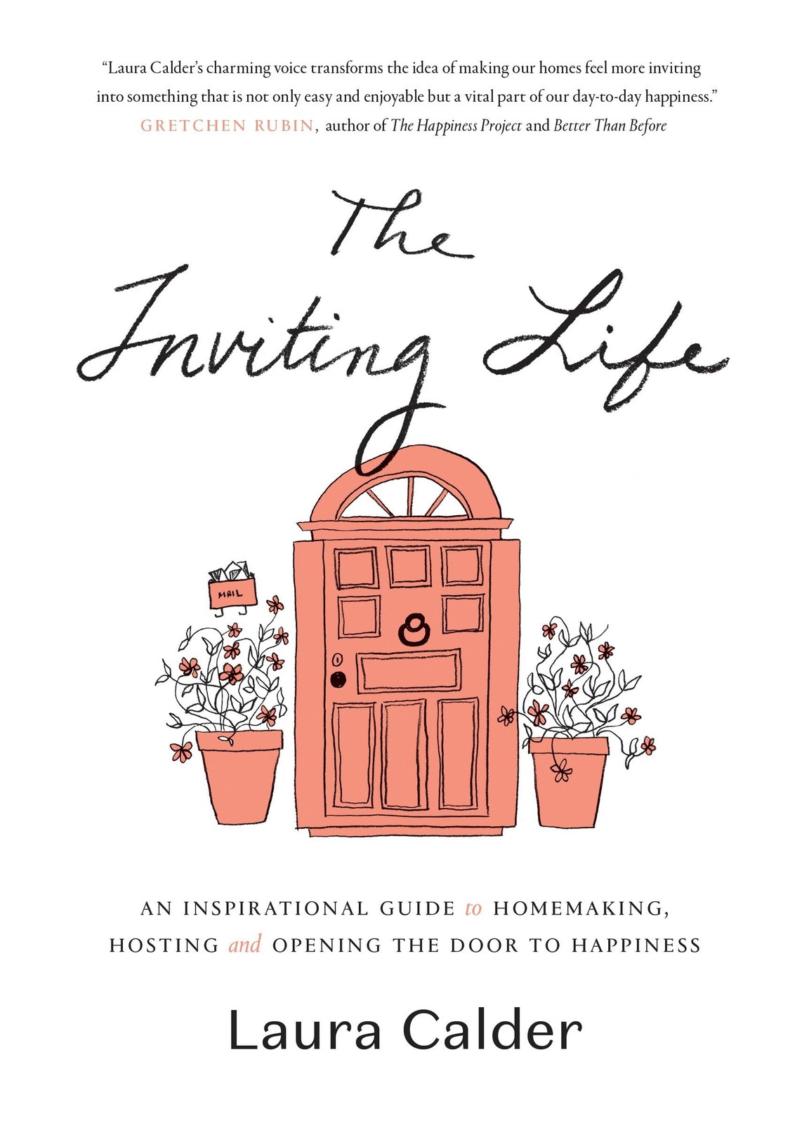 The Inviting Life: An Inspirational Guide to Homemaking, Hosting and Opening...