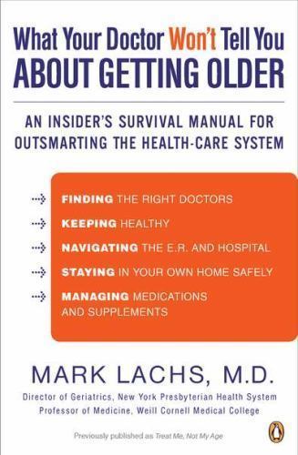 What Your Doctor Won\'t Tell You about Getting Older : An Insider\'s Survival... What Your Doctor Won\'t Tell You about Getting Older : An Insider\'s Survival...