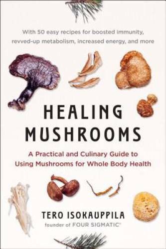 Healing Mushrooms: A Practical and Culinary Guide to Using Mushrooms for  - GOOD