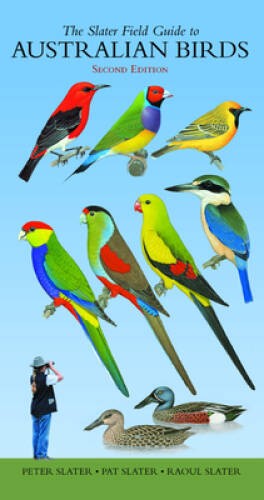 The Slater Field Guide to Australian Birds - Paperback By Slater, Peter - GOOD The Slater Field Guide to Australian Birds - Paperback By Slater, Peter - GOOD