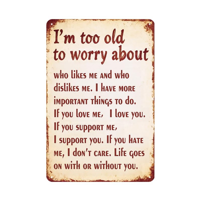 Vintage I\'m Too Old To Worry Signs Metal Sign Posters For 8x12 inch, Retro