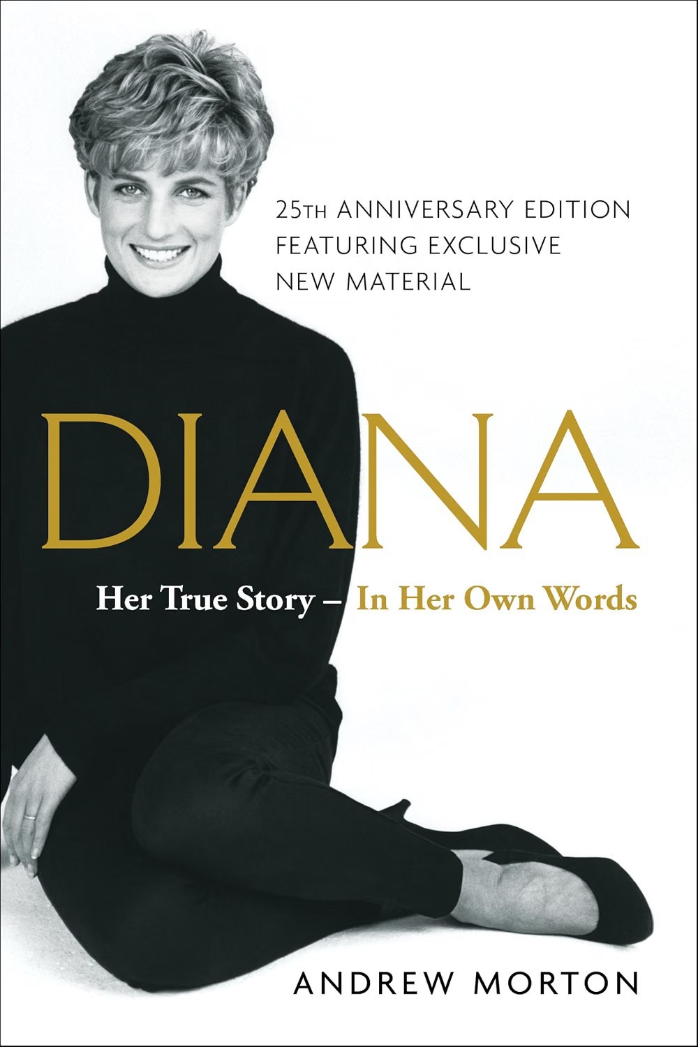 Diana: Her True Story--in Her Own Words By Andrew Morton