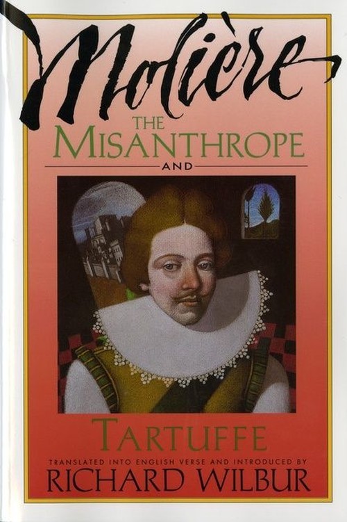 The Misanthrope and Tartuffe (Harves..., Richard Wilbur