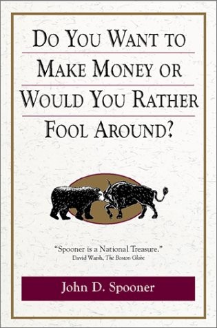 Do You Want to Make Money or Would You Rather Fool Around?