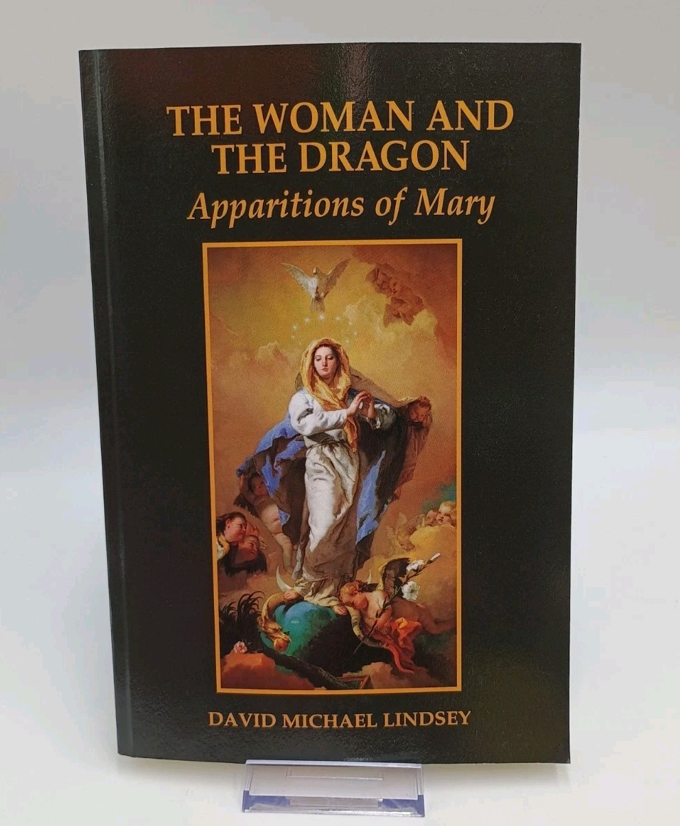 The Woman and the Dragon Apparitions of Mary By David Michael Lindsey Paperback The Woman and the Dragon Apparitions of Mary By David Michael Lindsey Paperback