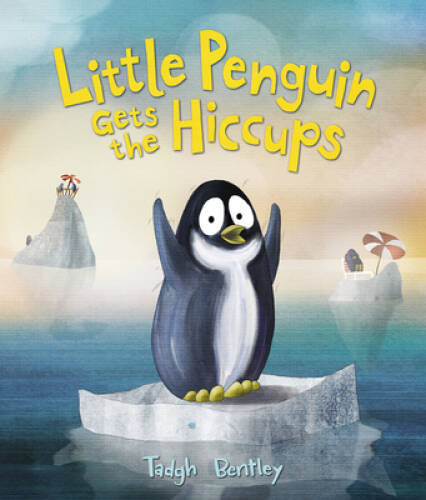 Little Penguin Gets the Hiccups - Hardcover By Bentley, Tadgh - VERY GOOD