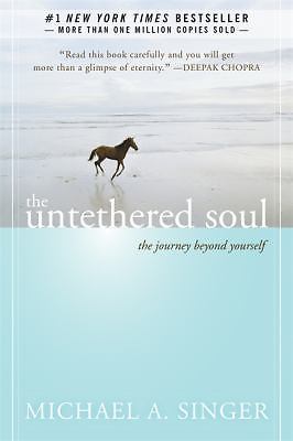 The Untethered Soul: The Journey Beyond Yourself by Singer, Michael A. The Untethered Soul: The Journey Beyond Yourself by Singer, Michael A.