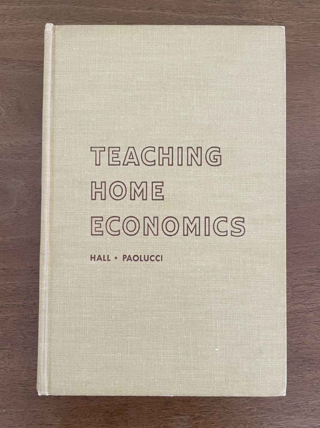 Vintage 1961 Teaching Home Economics Hardcover Book Hall & Paolucci 1st Ed
