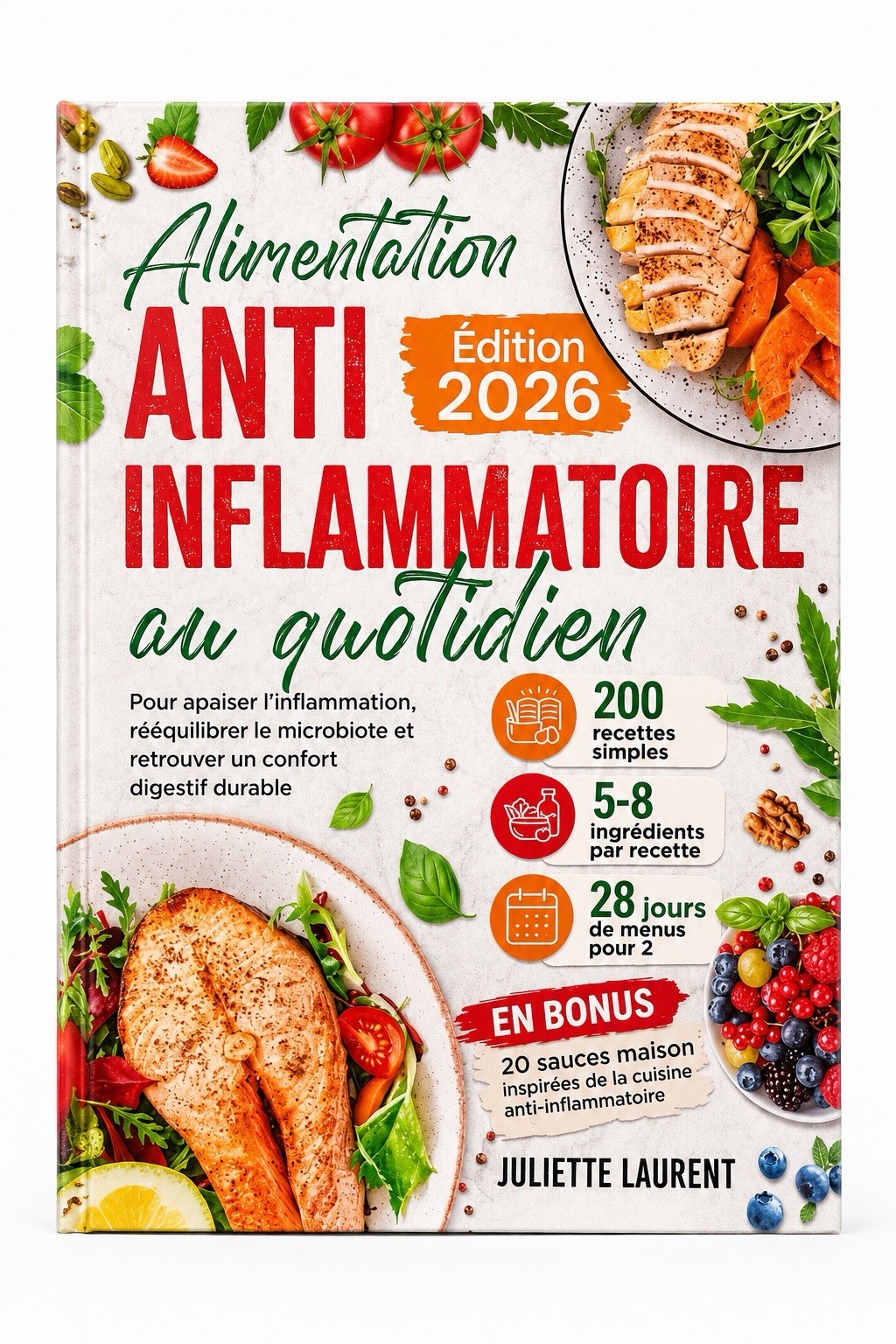 Alimentation anti-inflammatoire au quotidien: 200 recettes simples pour apaiser
