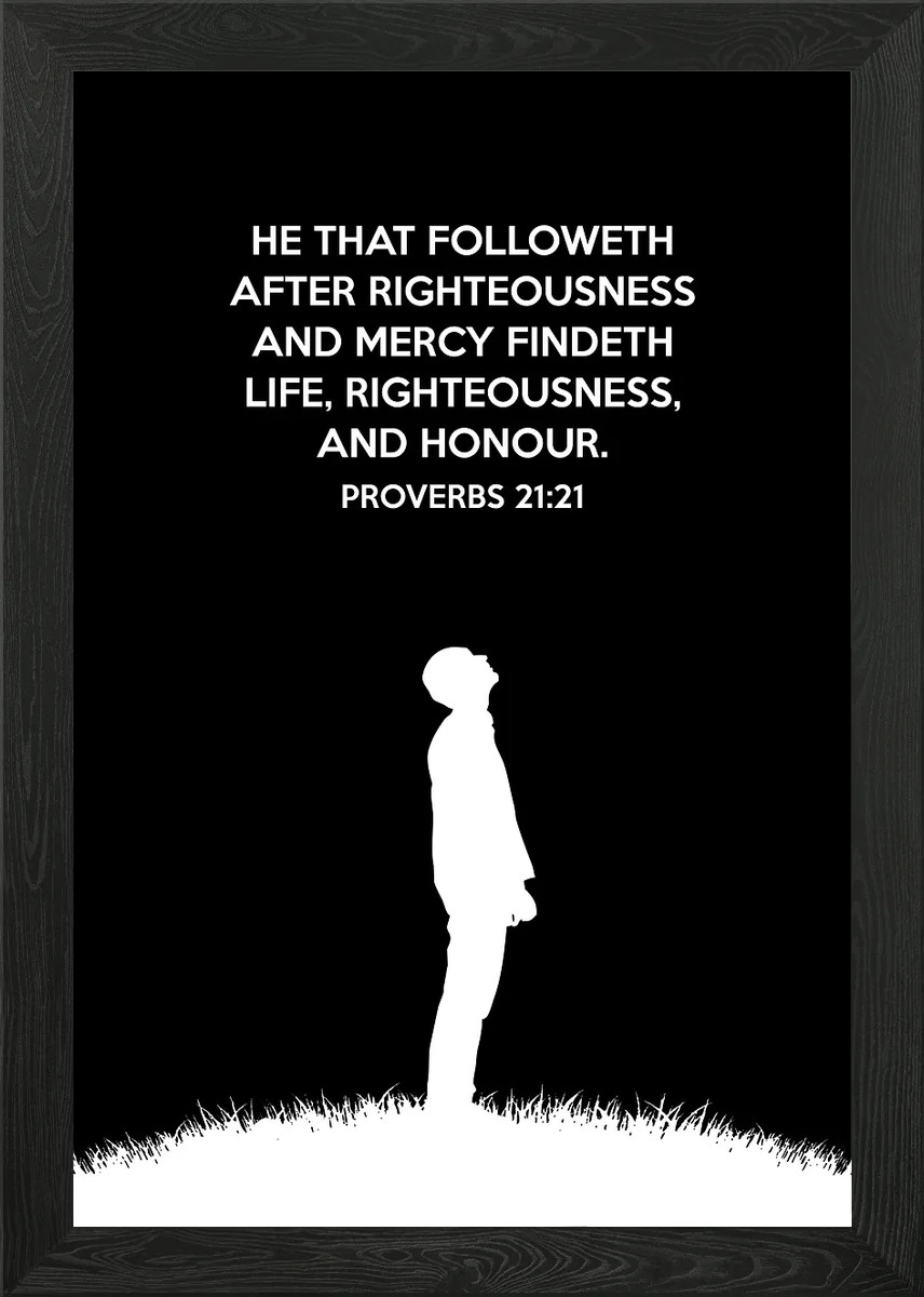 Proverbs 21 21 Framed Wall Art Poster Canvas Print Picture
