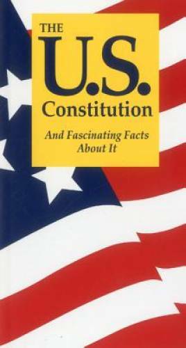 The U.S. Constitution And Fascinating Facts About It - Paperback - VERY GOOD