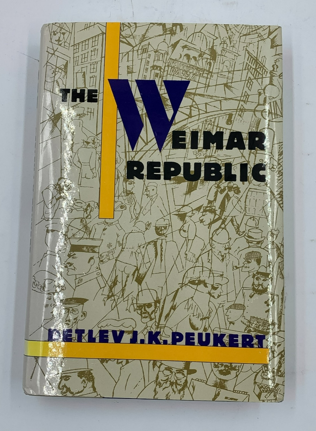 Weimar Republic by Detlev J. Peukert (1992, Hardcover, Dust Jacket) - Very Good Weimar Republic by Detlev J. Peukert (1992, Hardcover, Dust Jacket) - Very Good